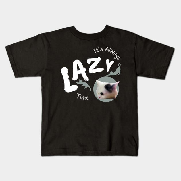 its always lazy time Kids T-Shirt by always.lazy